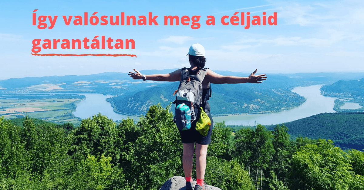 Garantálom, hogy a céljaid megvalósulnak! (mutatom hogyan)